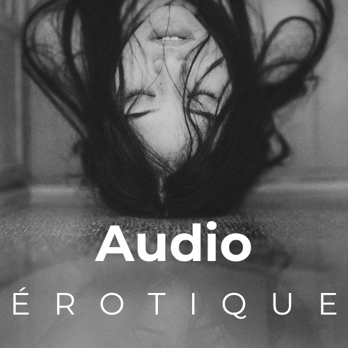 Audio érotique pour l'épanouissement de ta sexualité
